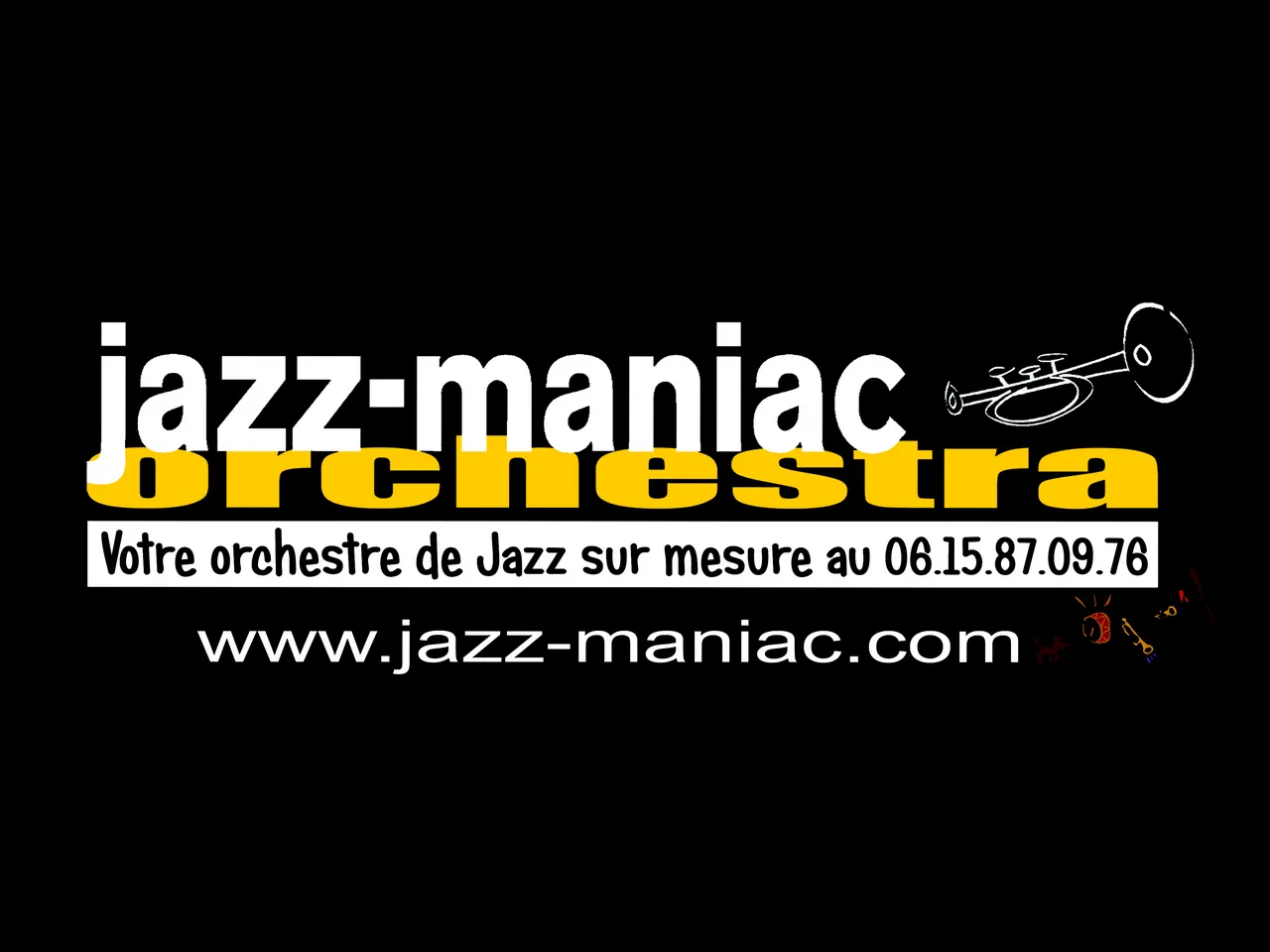 Jazz-Maniac Orchestra logo with trumpet illustration. French text reads 'Your custom jazz orchestra at 06.15.87.09.78' with website www.jazz-maniac.com