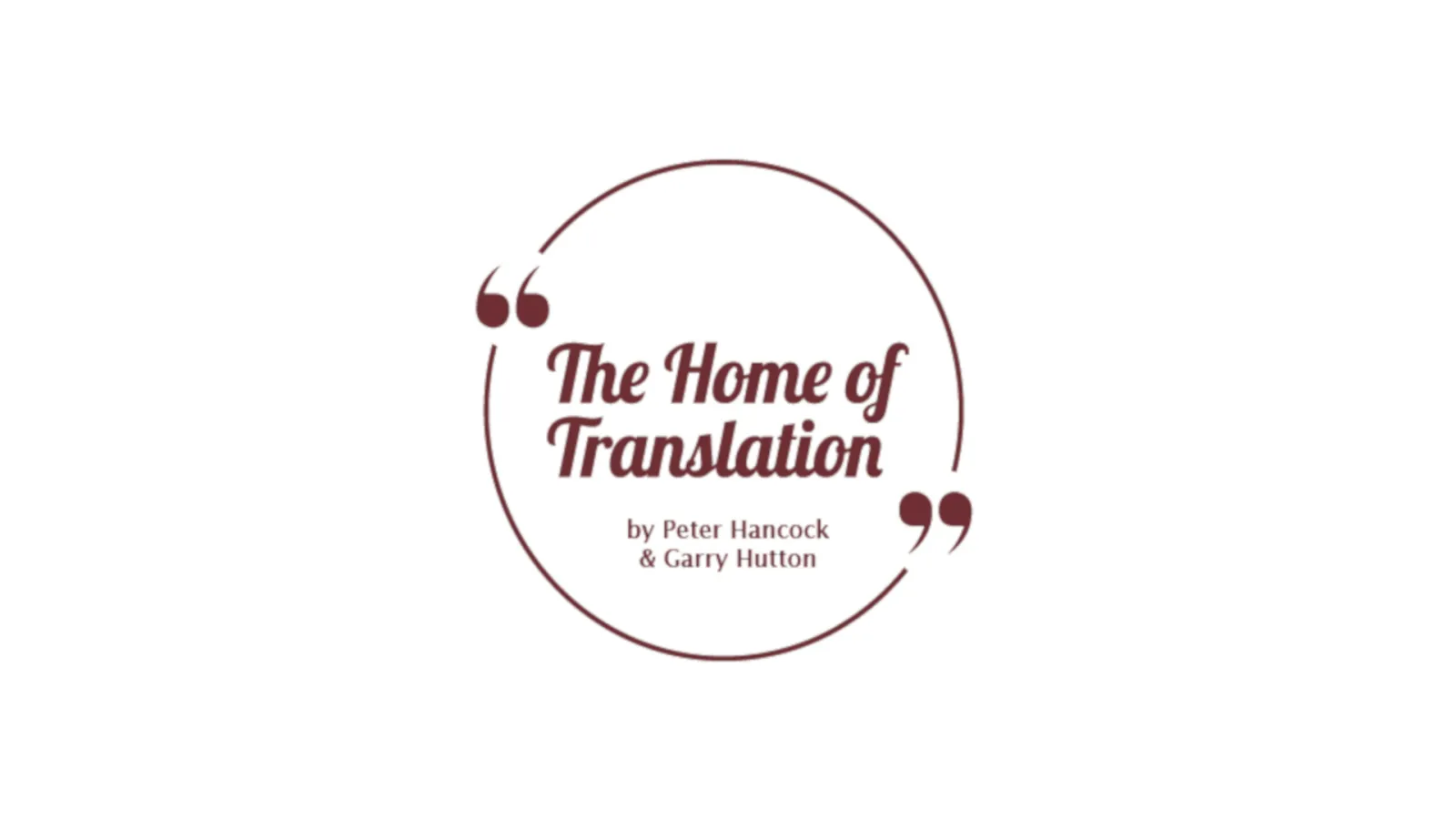 Logo for 'The Home of Translation' by Peter Hancock and Garry Hutton, featuring stylized quotation marks in a circular design with burgundy text